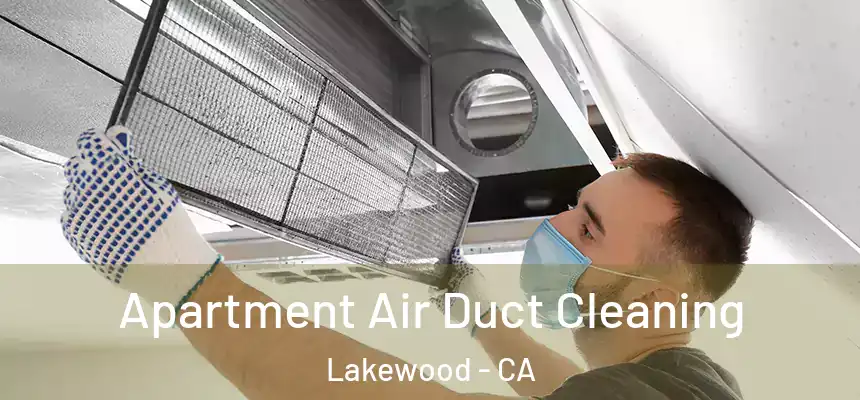 Apartment Air Duct Cleaning Lakewood - CA